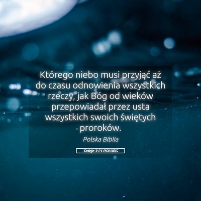 Picture 05 - Dzieje 3:21 POLUBG - Którego niebo musi przyjąć aż do czasu - Bible Verse Picture