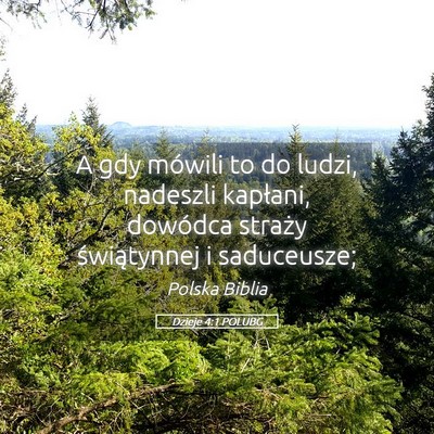 Picture 05 - Dzieje 4:1 POLUBG - A gdy mówili to do ludzi, nadeszli kapłani, - Bible Verse Picture