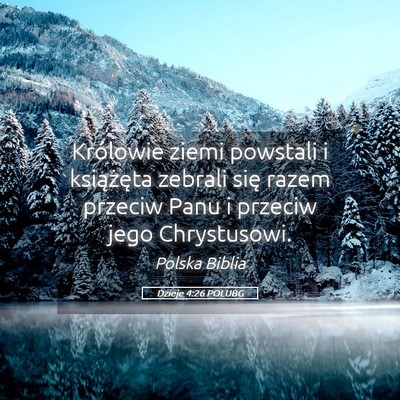 Picture 05 - Dzieje 4:26 POLUBG - Królowie ziemi powstali i książęta zebrali - Bible Verse Picture