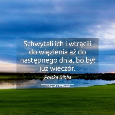 Picture 05 - Dzieje 4:3 POLUBG - Schwytali ich i wtrącili do więzienia aż do - Bible Verse Picture