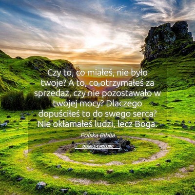 Picture 05 - Dzieje 5:4 POLUBG - Czy to, co miałeś, nie było twoje? A to, co - Bible Verse Picture