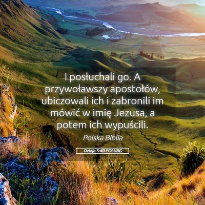 Picture 05 - Dzieje 5:40 POLUBG - I posłuchali go. A przywoławszy apostołów, - Bible Verse Picture