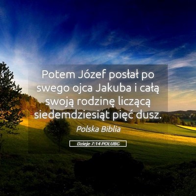 Picture 05 - Dzieje 7:14 POLUBG - Potem Józef posłał po swego ojca Jakuba i - Bible Verse Picture