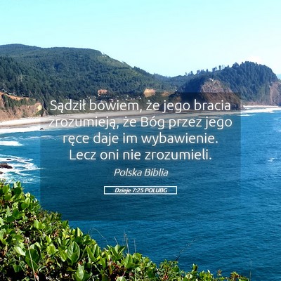 Picture 05 - Dzieje 7:25 POLUBG - Sądził bowiem, że jego bracia zrozumieją, że - Bible Verse Picture