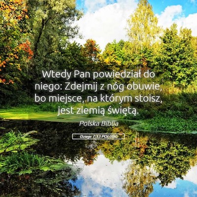 Picture 05 - Dzieje 7:33 POLUBG - Wtedy Pan powiedział do niego: Zdejmij z nóg - Bible Verse Picture