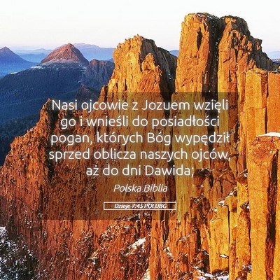 Picture 05 - Dzieje 7:45 POLUBG - Nasi ojcowie z Jozuem wzięli go i wnieśli do - Bible Verse Picture