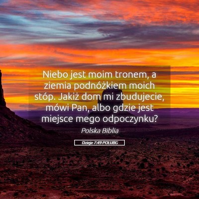 Picture 05 - Dzieje 7:49 POLUBG - Niebo jest moim tronem, a ziemia podnóżkiem - Bible Verse Picture