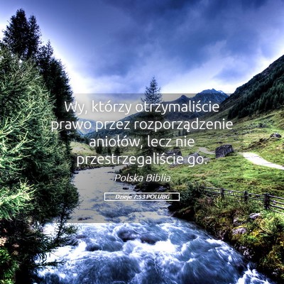 Picture 05 - Dzieje 7:53 POLUBG - Wy, którzy otrzymaliście prawo przez - Bible Verse Picture