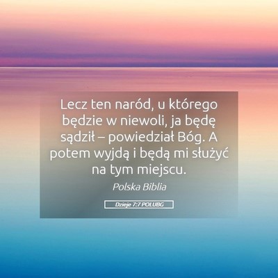 Picture 05 - Dzieje 7:7 POLUBG - Lecz ten naród, u którego będzie w niewoli, ja - Bible Verse Picture
