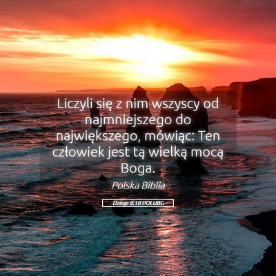 Picture 05 - Dzieje 8:10 POLUBG - Liczyli się z nim wszyscy od najmniejszego do - Bible Verse Picture