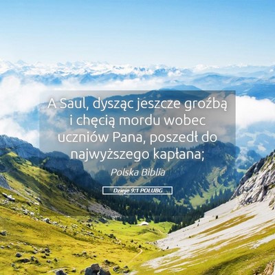 Picture 05 - Dzieje 9:1 POLUBG - A Saul, dysząc jeszcze groźbą i chęcią mordu - Bible Verse Picture