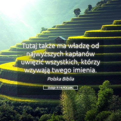 Picture 05 - Dzieje 9:14 POLUBG - Tutaj także ma władzę od najwyższych - Bible Verse Picture