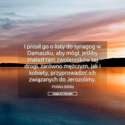 Picture 05 - Dzieje 9:2 POLUBG - I prosił go o listy do synagog w Damaszku, aby - Bible Verse Picture