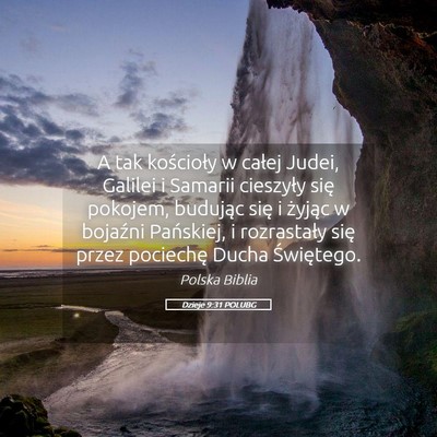 Picture 05 - Dzieje 9:31 POLUBG - A tak kościoły w całej Judei, Galilei i - Bible Verse Picture