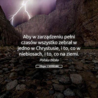 Picture 05 - Efezjan 1:10 POLUBG - Aby w zarządzeniu pełni czasów wszystko - Bible Verse Picture