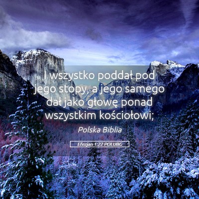 Picture 05 - Efezjan 1:22 POLUBG - I wszystko poddał pod jego stopy, a jego samego - Bible Verse Picture