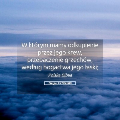 Picture 05 - Efezjan 1:7 POLUBG - W którym mamy odkupienie przez jego krew, - Bible Verse Picture