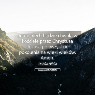 Picture 05 - Efezjan 3:21 POLUBG - Jemu niech będzie chwała w kościele przez - Bible Verse Picture