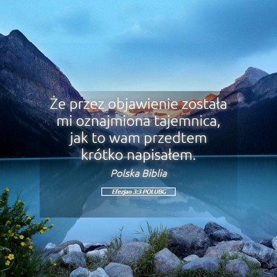 Picture 05 - Efezjan 3:3 POLUBG - Że przez objawienie została mi oznajmiona - Bible Verse Picture