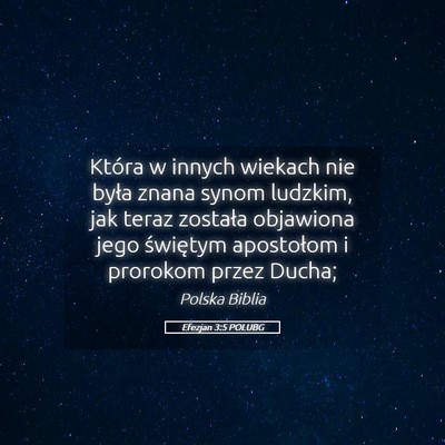Picture 05 - Efezjan 3:5 POLUBG - Która w innych wiekach nie była znana synom - Bible Verse Picture
