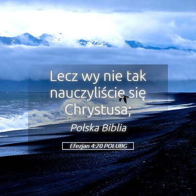 Picture 05 - Efezjan 4:20 POLUBG - Lecz wy nie tak nauczyliście się - Bible Verse Picture