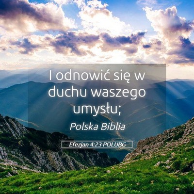 Picture 05 - Efezjan 4:23 POLUBG - I odnowić się w duchu waszego - Bible Verse Picture