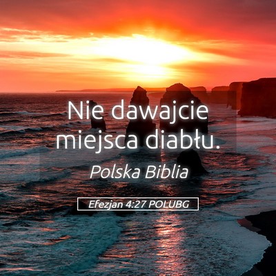 Picture 05 - Efezjan 4:27 POLUBG - Nie dawajcie miejsca - Bible Verse Picture