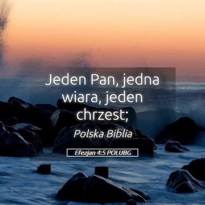 Picture 05 - Efezjan 4:5 POLUBG - Jeden Pan, jedna wiara, jeden - Bible Verse Picture