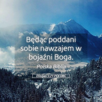 Picture 05 - Efezjan 5:21 POLUBG - Będąc poddani sobie nawzajem w bojaźni - Bible Verse Picture