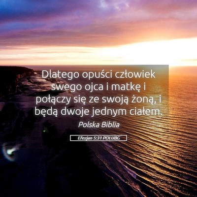 Picture 05 - Efezjan 5:31 POLUBG - Dlatego opuści człowiek swego ojca i matkę i - Bible Verse Picture