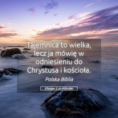 Picture 05 - Efezjan 5:32 POLUBG - Tajemnica to wielka, lecz ja mówię w - Bible Verse Picture