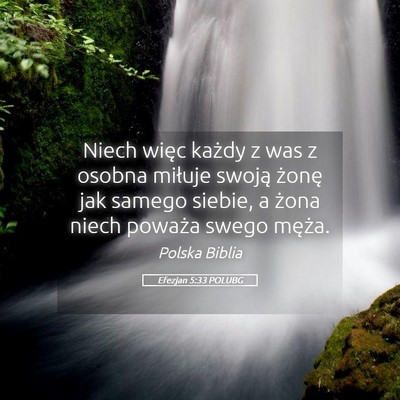 Picture 05 - Efezjan 5:33 POLUBG - Niech więc każdy z was z osobna miłuje swoją - Bible Verse Picture