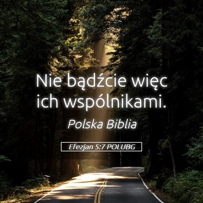 Picture 05 - Efezjan 5:7 POLUBG - Nie bądźcie więc ich - Bible Verse Picture