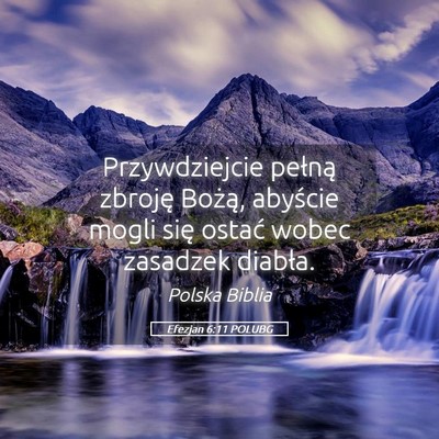 Picture 05 - Efezjan 6:11 POLUBG - Przywdziejcie pełną zbroję Bożą, abyście - Bible Verse Picture