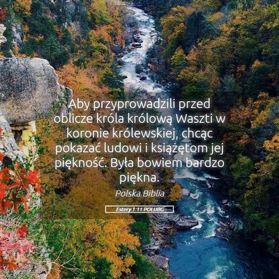 Picture 05 - Estery 1:11 POLUBG - Aby przyprowadzili przed oblicze króla królową - Bible Verse Picture
