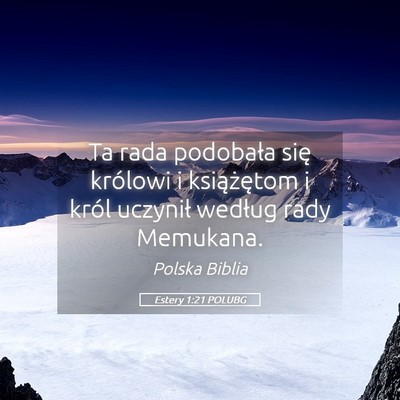 Picture 05 - Estery 1:21 POLUBG - Ta rada podobała się królowi i książętom i - Bible Verse Picture