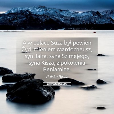 Picture 05 - Estery 2:5 POLUBG - A w pałacu Suza był pewien Żyd imieniem - Bible Verse Picture