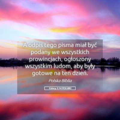 Picture 05 - Estery 3:14 POLUBG - A odpis tego pisma miał być podany we - Bible Verse Picture