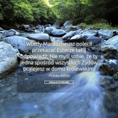Picture 05 - Estery 4:13 POLUBG - Wtedy Mardocheusz polecił przekazać Esterze - Bible Verse Picture