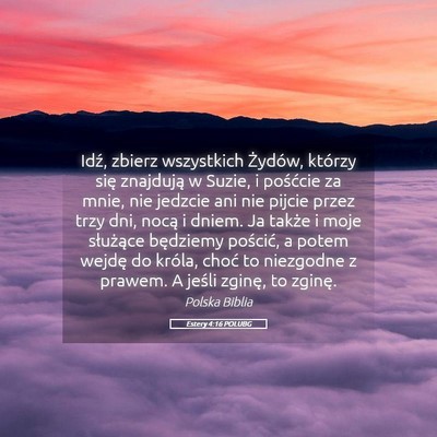 Picture 05 - Estery 4:16 POLUBG - Idź, zbierz wszystkich Żydów, którzy się - Bible Verse Picture