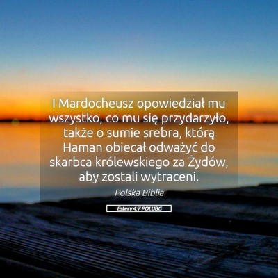 Picture 05 - Estery 4:7 POLUBG - I Mardocheusz opowiedział mu wszystko, co mu - Bible Verse Picture
