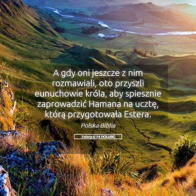 Picture 05 - Estery 6:14 POLUBG - A gdy oni jeszcze z nim rozmawiali, oto przyszli - Bible Verse Picture