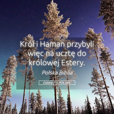 Picture 05 - Estery 7:1 POLUBG - Król i Haman przybyli więc na ucztę do - Bible Verse Picture