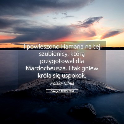 Picture 05 - Estery 7:10 POLUBG - I powieszono Hamana na tej szubienicy, którą - Bible Verse Picture