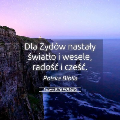 Picture 05 - Estery 8:16 POLUBG - Dla Żydów nastały światło i wesele, radość - Bible Verse Picture