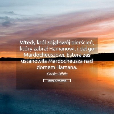 Picture 05 - Estery 8:2 POLUBG - Wtedy król zdjął swój pierścień, który - Bible Verse Picture