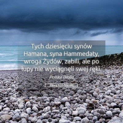 Picture 05 - Estery 9:10 POLUBG - Tych dziesięciu synów Hamana, syna Hammedaty, - Bible Verse Picture