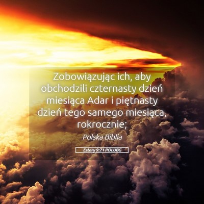Picture 05 - Estery 9:21 POLUBG - Zobowiązując ich, aby obchodzili czternasty - Bible Verse Picture