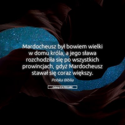 Picture 05 - Estery 9:4 POLUBG - Mardocheusz był bowiem wielki w domu króla, a - Bible Verse Picture