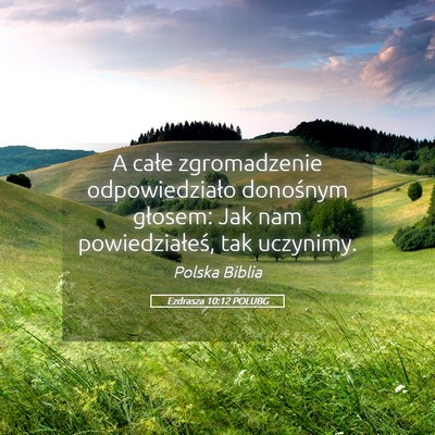 Picture 05 - Ezdrasza 10:12 POLUBG - A całe zgromadzenie odpowiedziało donośnym - Bible Verse Picture